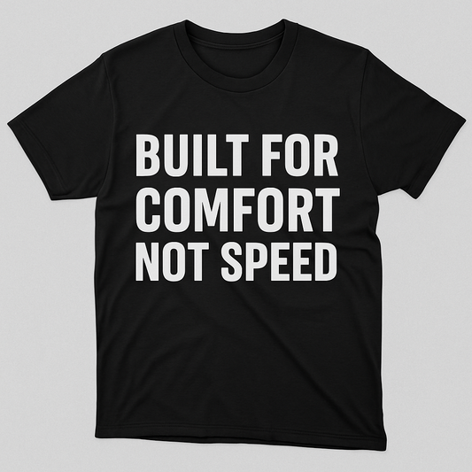 Built For Comfort